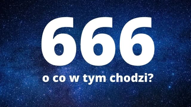 Jak liczba 666 wpływa na twoje życie duchowe i osobiste w numerologii Jak liczba 666 wpływa na twoje życie duchowe i osobiste w numerologii