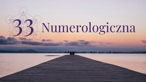 Numerologia 33 i 11 związek: jak liczby mistrzowskie wpływają na relacje? Numerologia 33 i 11 związek: jak liczby mistrzowskie wpływają na relacje?